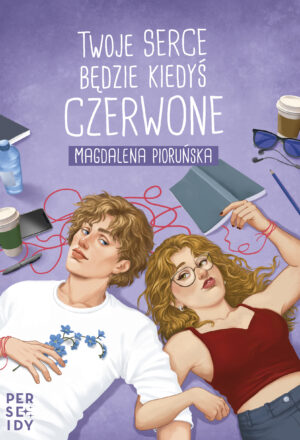 Twoje serce będzie kiedyś czerwone – Magdalena Pioruńska