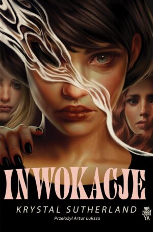 Inwokacje – Krystal Sutherland