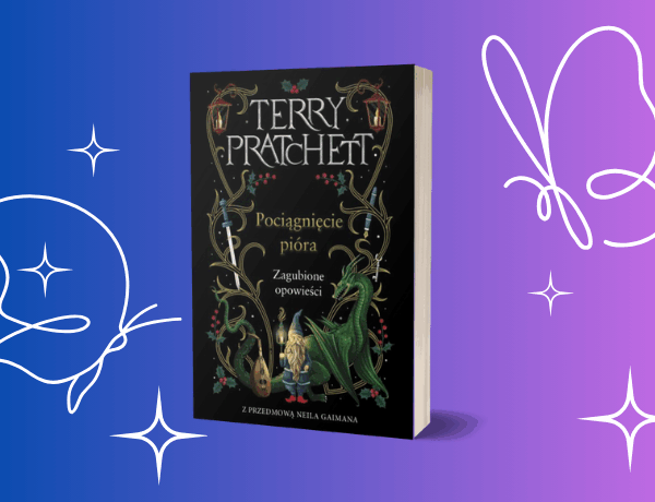 Pociągnięcie pióra. Zagubione opowieści – Terry Pratchett