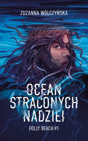 Ocean straconych nadziei – Zuzanna Wólczyńska