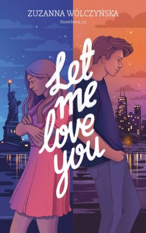Let me love you – Zuzanna Wólczyńska