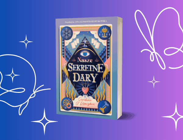 Nasze sekretne dary – Caroline O’Donoghue