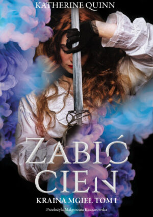 Zabić cień – Katherine Quinn