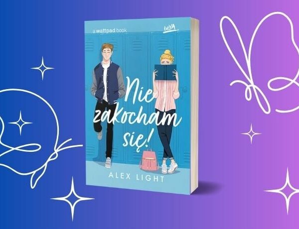 Nie zakocham się! – Alex Light