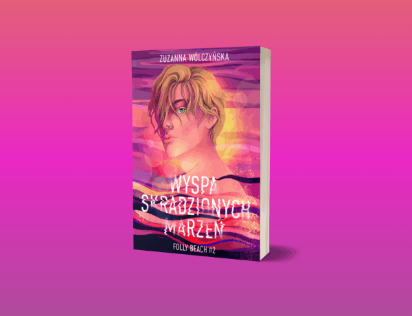 Zapowiedź: Wyspa Skradzionych Marzeń. Folly Beach. Tom 2 Zuzanna Wólczyńska