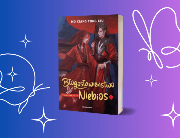 Błogosławieństwo Niebios – Mo Xiang Tong Xiu