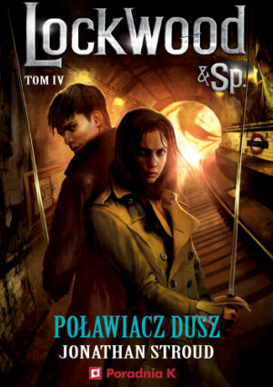 Lockwood i Spółka Poławiacz Dusz – Jonathan Stroud