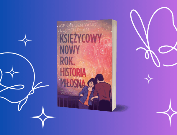 Księżycowy Nowy Rok. Historia miłosna – Gene Luen Yang