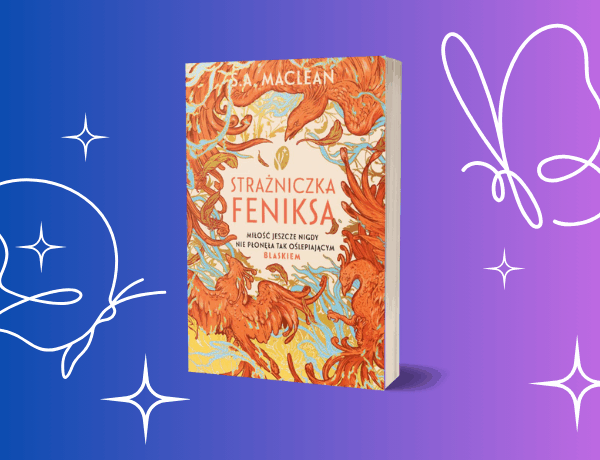 Strażniczka Feniksa – S.A. MacLean