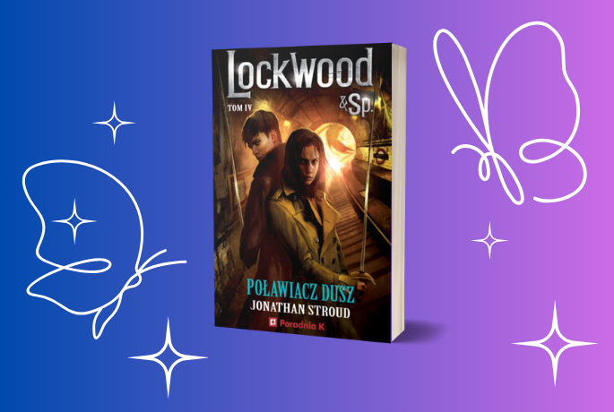 Lockwood i Spółka Poławiacz Dusz – Jonathan Stroud