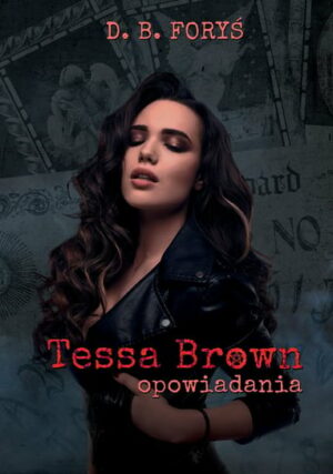 Tessa Brown Opowiadania – D. B. Foryś