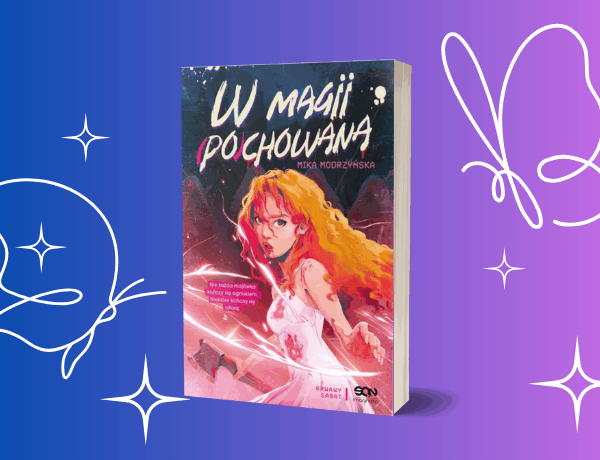 Zapowiedź: W magii (po)chowana Mika Modrzyńska