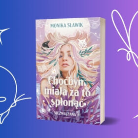 Chodźbym miała za to spłonąć