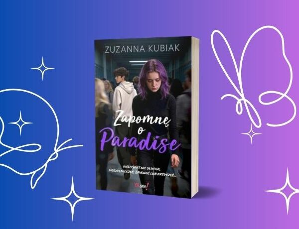 Zapowiedź: Zapomnę o Paradise – Zuzanna Kubiak