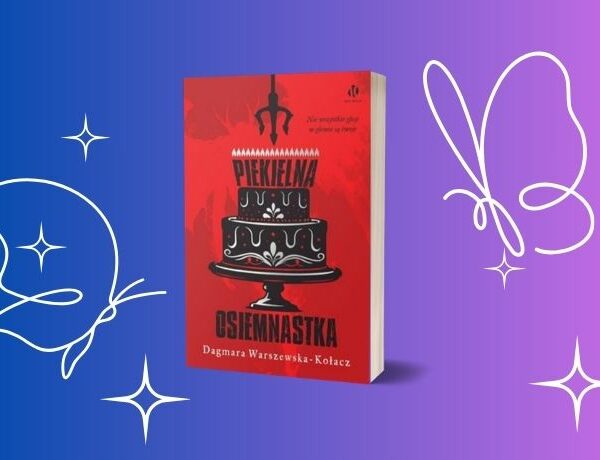 Zapowiedź: Piekielna osiemnastka – Dagmara Warszewska-Kołacz